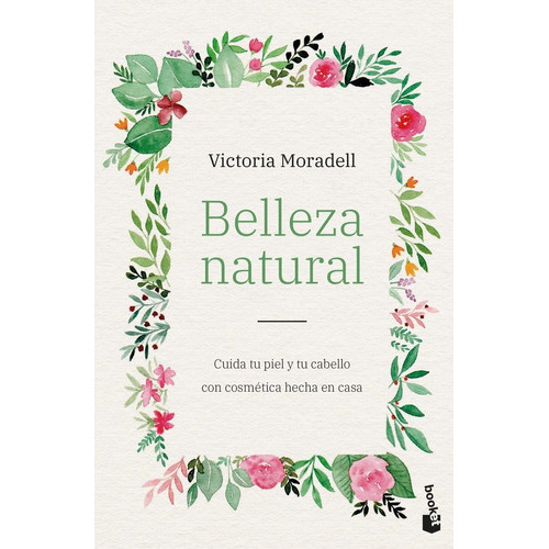 Belleza Natural, De Victoria Moradell. Editorial Booket En Español