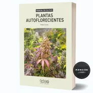 Libro Plantas Autoflorecientes Manual Cultivo Pablo Cunto 