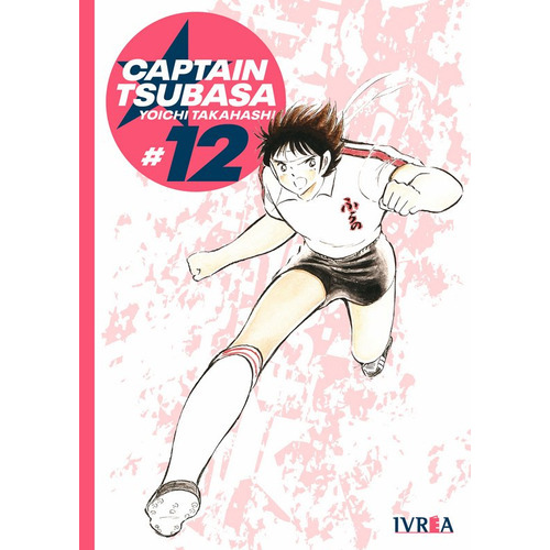 Captain Tsubasa: Captain Tsubasa, De Yichi Takahashi. Serie Captain Tsubasa, Vol. 12. Editorial Ivrea, Tapa Blanda, Edición 2023 En Español, 2023