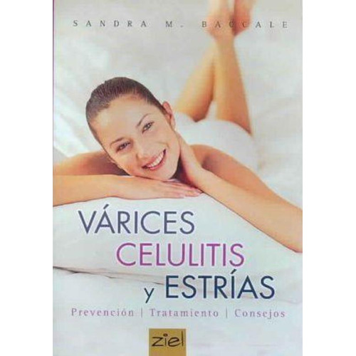 Varices, Celulitis Y Estrias, De Baccale, Sandra M.. Editorial Ziel, Tapa Tapa Blanda En Español