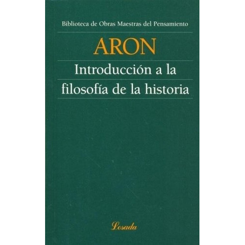 Introduccion A La Filosofia De La Historia - Raymond Aron