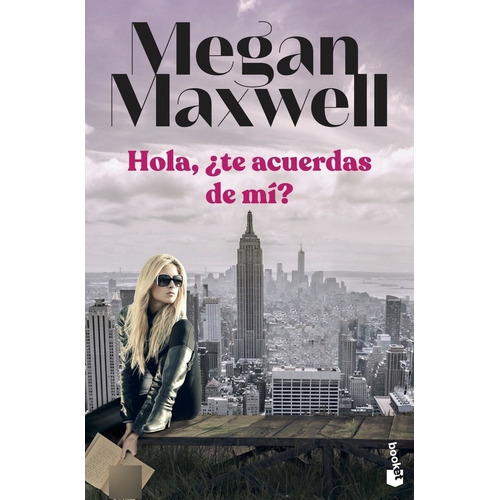 Hola, ¿te acuerdas de mí?, de Megan Maxwell. Editorial Booket en español
