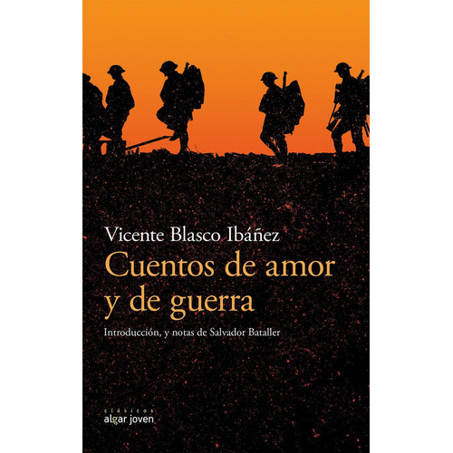 Cuentos de amor y de guerra, de VICENTE BLASCO IBAÑEZ. Algar Editorial, tapa blanda en español