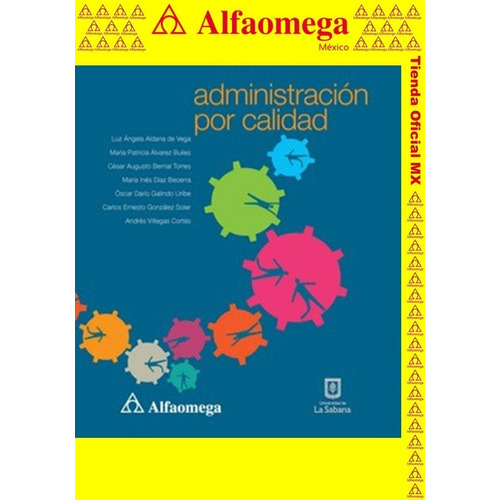 ADMINISTRACIÓN POR CALIDAD, de ALDANA, Luzángela. Editorial Alfaomega Grupo Editor, tapa blanda, edición 1 en español, 2010