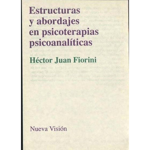Estructuras Y Abordajes En Psicoterapias Psicoanal - Hector/