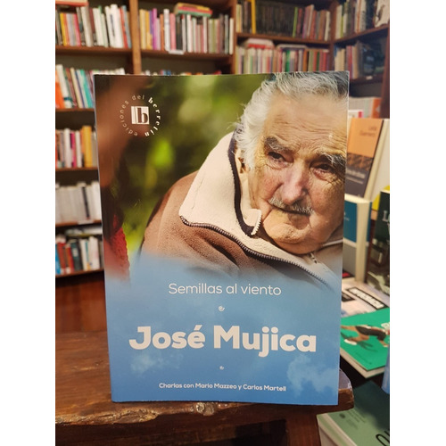 Semillas Al Viento, José Mujica