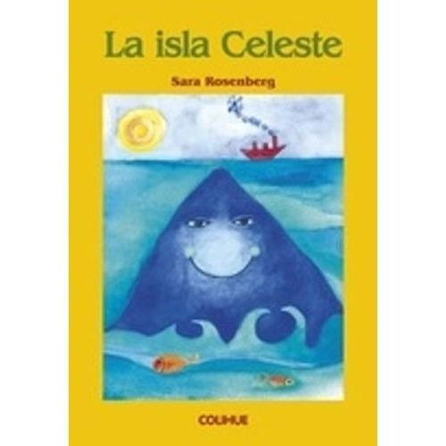 Isla Celeste,la, De Rosenberg Sara. Editorial Colihue En Español