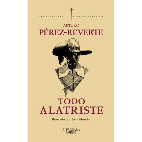 Todo Alatriste - Perez-reverte, Arturo