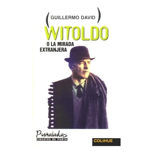Witoldo O La Mirada Extranjera - David, Guillermo