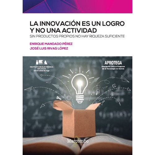 La Innovacion Es Un Logro Y No Una Actividad, De Mandado, Enrique. Editorial Marcombo, Tapa Blanda En Español