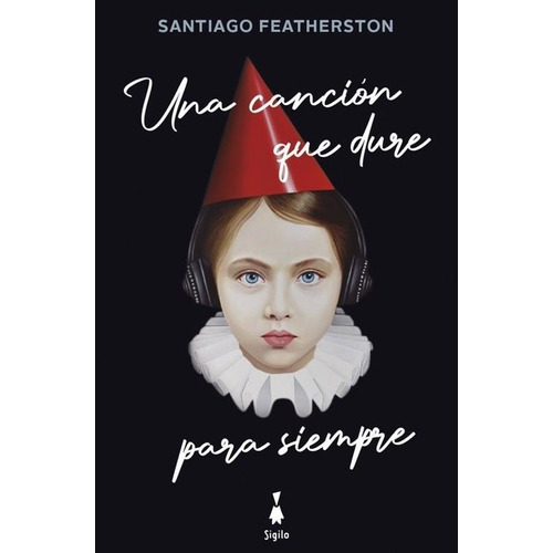 Una Canción Que Dure Para Siempre - Featherston, Santiago