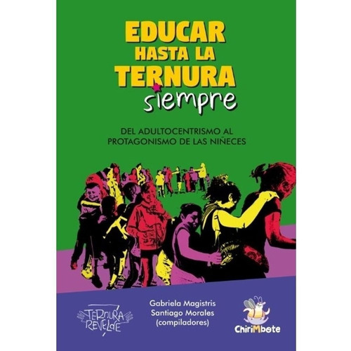 Educar Hasta La Ternura Siempre De Gabriela Magistris Libro