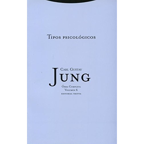 Tipos Psicológicos. Jung Obras Completas. Vol. 6