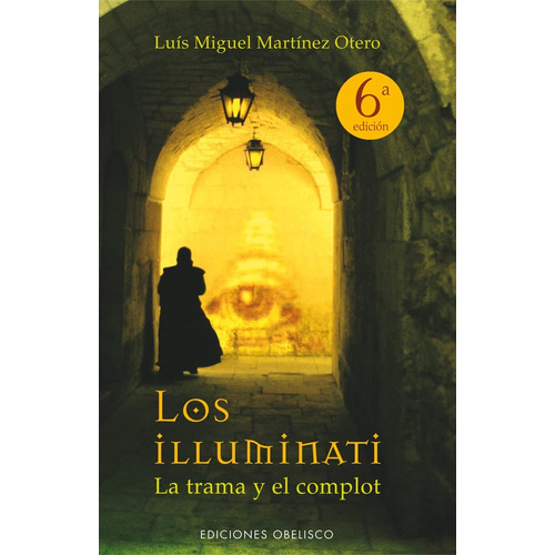Los Illuminati, De Martinez Otero., Vol. 1. Editorial Obelisco, Tapa Blanda En Español
