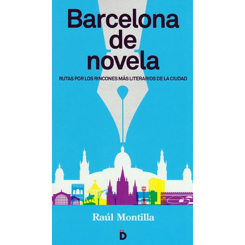 Barcelona De Novela, De Raúl Montilla. Editorial Promolibro, Tapa Blanda, Edición 2016 En Español