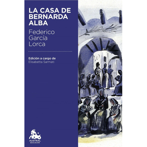 Casa De Bernarda Alba, La, De Federico García Lorca. Editorial Austral, Tapa Blanda En Español