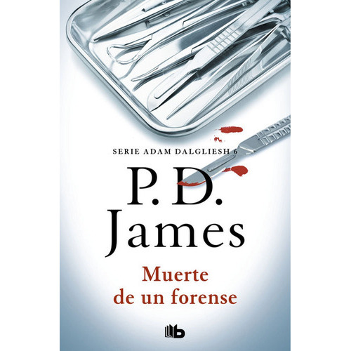 Muerte De Un Forense (adam Dalgliesh 6), De James, P.d.. Editorial B De Bolsillo (ediciones B), Tapa Blanda En Español