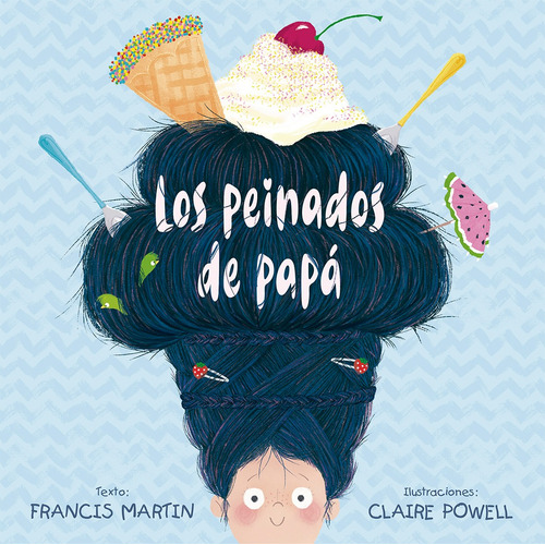 Los peinados de papá, de Martin, Francis. Editorial PICARONA-OBELISCO, tapa dura en español, 2019