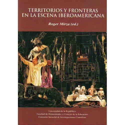 Territorios Y Fronteras En La Escena Iberoamericana, De Roger  Mirza (ed). Editorial Varios-autor, Tapa Blanda En Español