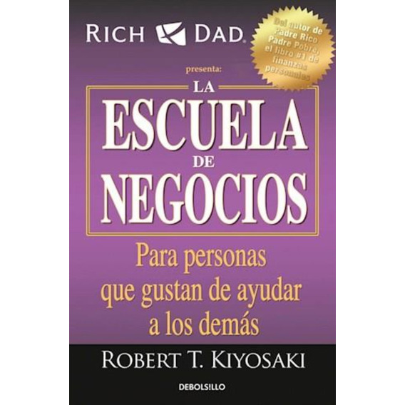 La Escuela De Negocios - Robert T. Kiyosaki