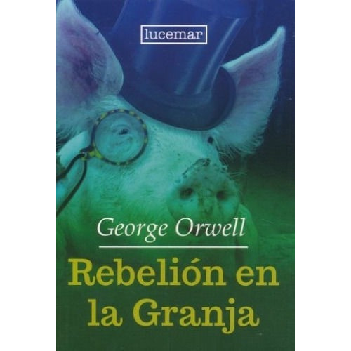 Rebelión en la granja, de George Orwell. Editorial Lucemar, tapa blanda en español