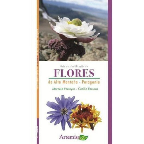Guia De Indentificacion De Flores De Alta Montaña, Patagonia