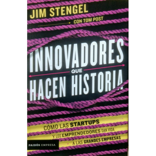 Innovadores Que Hacen Historia - Como Las Startups Dan Vida