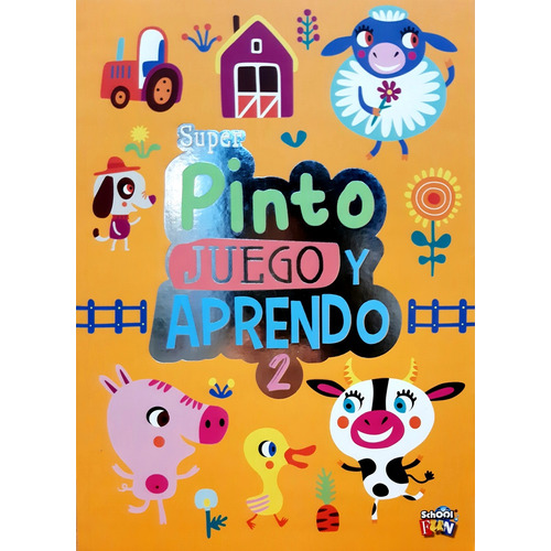 Super Pinto Juego Y Aprendo 2, de Varios autores. Editorial SCHOOL FUN, tapa blanda, edición 1 en español