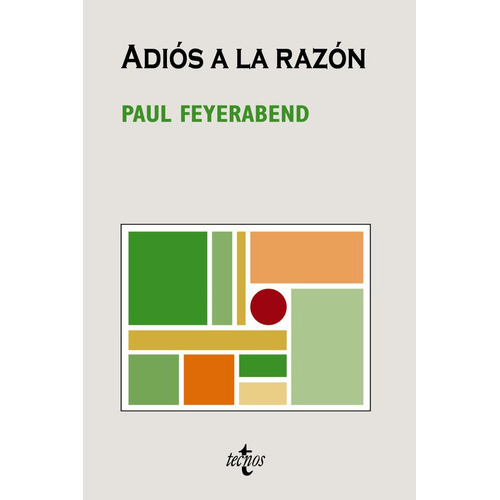 Adiãâ³s A La Razãâ³n, De Feyerabend, Paul. Editorial Tecnos, Tapa Blanda En Español