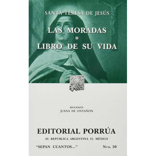Las Moradas / Libro De Su Vida, De Santa Teresa De Jesus. Serie Sepan Cuantos Editorial Porrúa, Tapa Blanda En Español