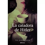 Libro La Catadora De Hitler - V. S. Alexander 100% Original