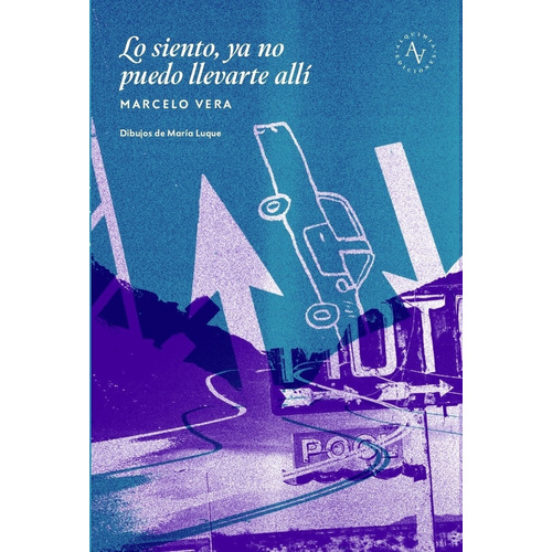 Lo Siento, Ya No Puedo Llevarte Alli - Marcelo Vera, de Vera, Marcelo. Editorial Big sur, tapa blanda en español, 2023
