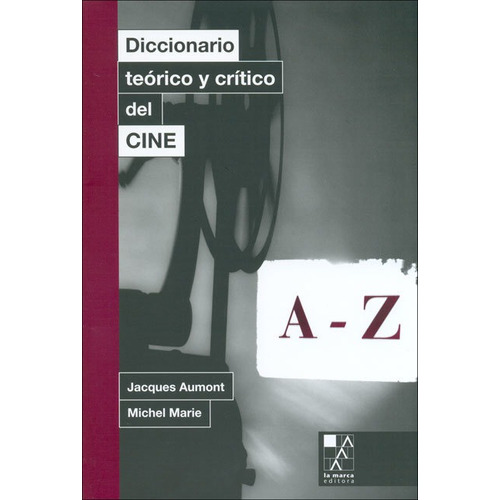 Diccionario Teorico Y Critico De Cine - Jacques Aumont - Mic
