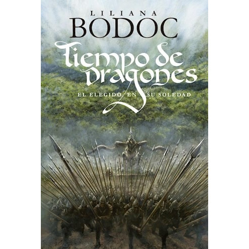 Tiempo De Dragones 2- El Elegido En Su Soledad - Bodoc