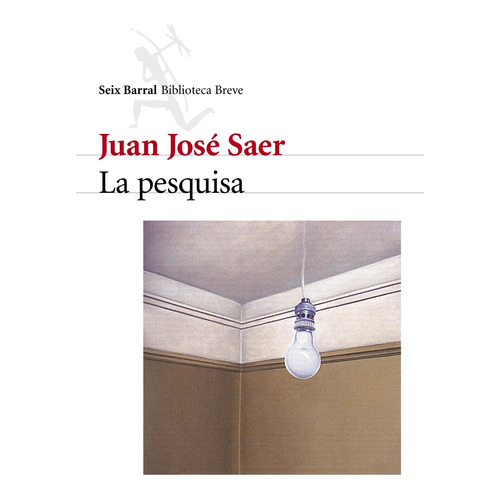 La Pesquisa, De Juan José Saer. Editorial Booket En Español