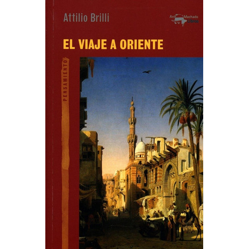 Viaje A Oriente - Attilio Brilli