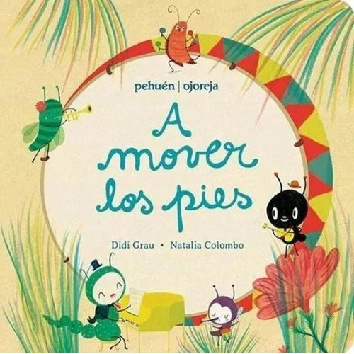 A Mover Los Pies - Ojoreja, De Grau, Didi. Editorial Raica, Tapa Dura En Español, 2019