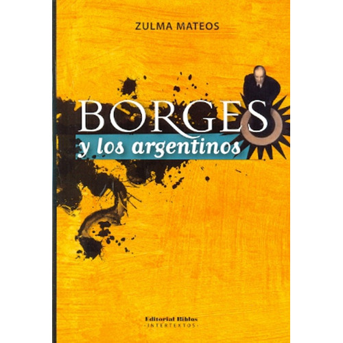 Borges Y Los Argentinos, De Zulma Mateos. Editorial Editorial Biblos, Tapa Blanda, Edición 1 En Español