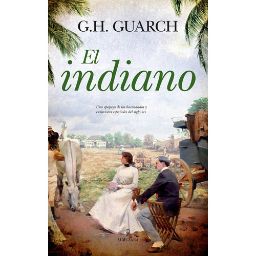 El Indiano, De Hernández Guarch, Gonzalo. Serie Novela Histórica Editorial Almuzara, Tapa Blanda En Español, 2022