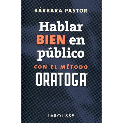 Hablar Bien En Publico Con El Metodo Oratoga - B. Pa, de Barbara Pastor. Editorial ANAYA en español