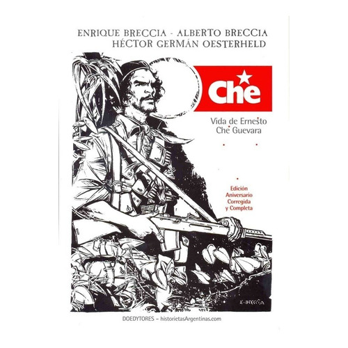 Che - Vida De Ernesto Che Guevara - Breccia, G. Oesterheld Y