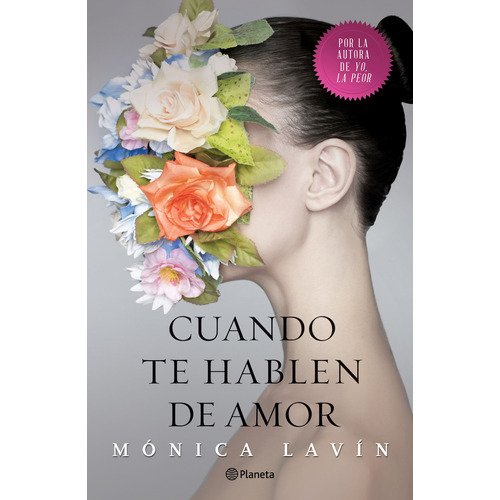 Cuando te hablen de amor, de Lavín, Mónica. Serie Fuera de colección Editorial Planeta México, tapa blanda en español, 2017