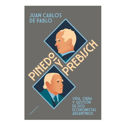 Pinedo Y Prebisch - Juan Carlos De Pablo - Sudameri - Libro