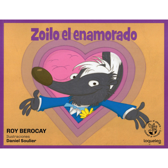 Zoilo El Enamorado, De Roy Berocay. Editorial Loqueleo, Tapa Blanda En Español