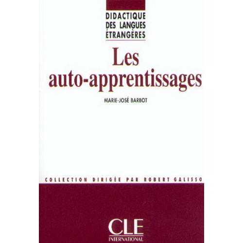 Les auto-apprentissages - Didactiques des langues étrangères - Livre, de Barbot, Marie- Jose. Editorial Cle, tapa blanda en francés, 2016