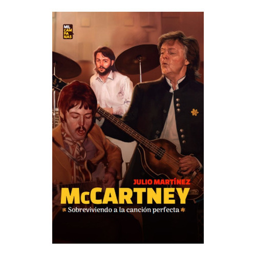 Mccartney Sobreviviendo A La Canción Perfecta, De Martinez Julio., Vol. Volumen Unico. Editorial Mil Campanas, Tapa Blanda, Edición 1 En Español