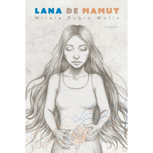 Lana De Mamut, De Rubio Molin , Mireia.., Vol. 1.0. Editorial Autografía, Tapa Blanda, Edición 1.0 En Español, 2018