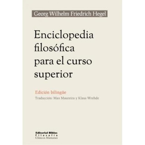 Enciclopedia Filosofica Para El Curso Superior, De George Wilhelm Friedrich Hegel. Editorial Biblos, Tapa Blanda En Español
