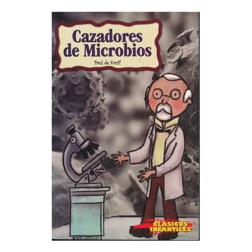 Cazadores De Microbios, De Kruif, Paul De. Editorial Epoca Infantil, Tapa Blanda En Español