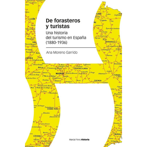 De Forasteros Y Turistas, De Moreno Garrido, Ana. Editorial Marcial Pons Ediciones De Historia, S.a., Tapa Blanda En Español